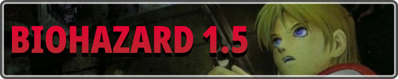 BIOHAZARD 1.5