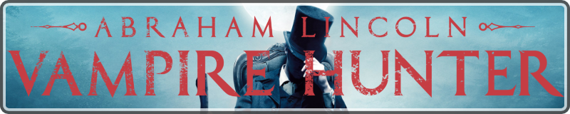 Abraham Lincoln: Vampire Hunter